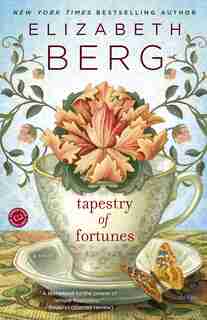 Tapestry Of Fortunes: A Novel de Elizabeth Berg