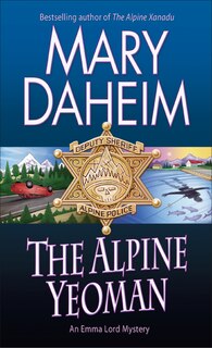 The Alpine Yeoman: An Emma Lord Mystery