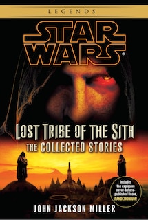 Front cover_Lost Tribe Of The Sith: Star Wars Legends: The Collected Stories