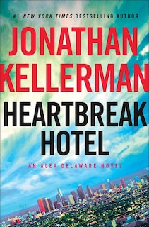 Heartbreak Hotel: An Alex Delaware Novel