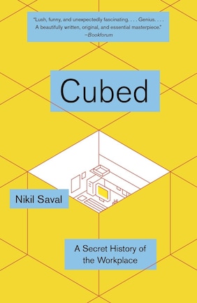 Cubed: The Secret History Of The Workplace