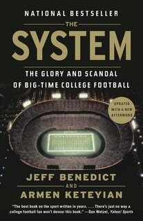 The System: The Glory And Scandal Of Big-time College Football