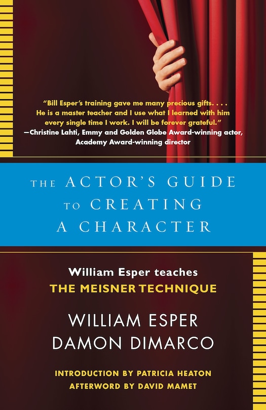 The Actor's Guide To Creating A Character: William Esper Teaches The Meisner Technique