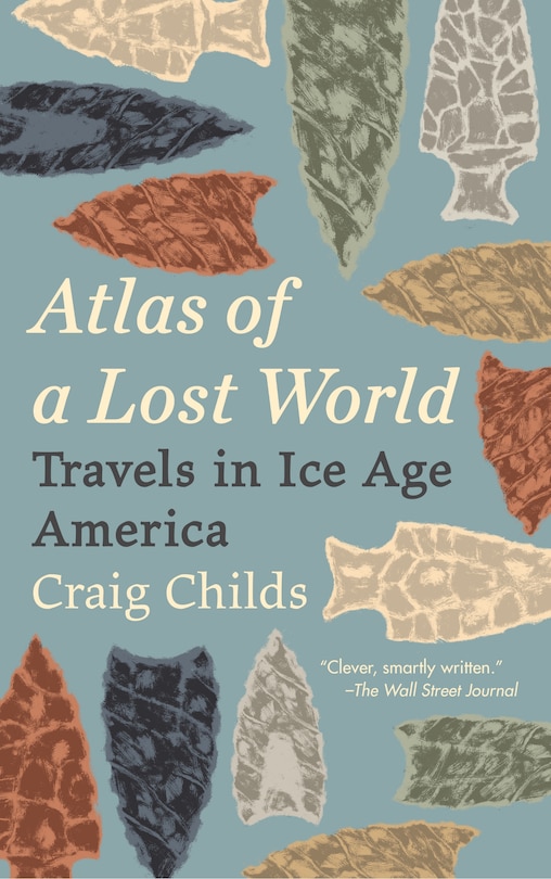 Atlas Of A Lost World: Travels In Ice Age America