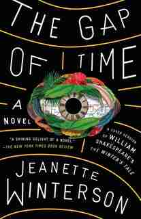 The Gap Of Time: The Winter's Tale Retold (hogarth Shakespeare) by Jeanette Winterson