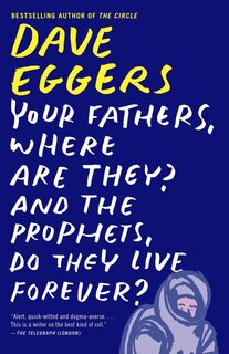 Front cover_Your Fathers, Where Are They? And The Prophets, Do They Live Forever?