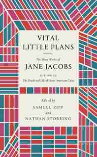 Vital Little Plans: The Short Works Of Jane Jacobs by Jane Jacobs