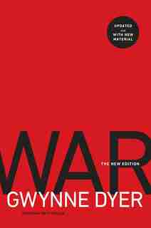 War: The New Edition by Gwynne Dyer