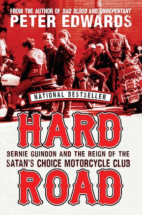 Hard Road: Bernie Guindon And The Reign Of The Satan's Choice Motorcycle Club