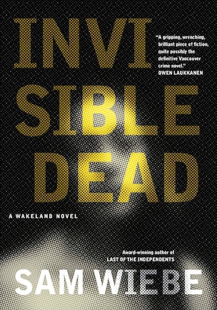 Invisible Dead: A Wakeland Novel