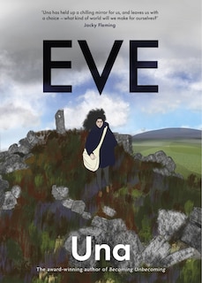 Front cover_Eve: the new graphic novel from the award-winning author of Becoming Unbecoming