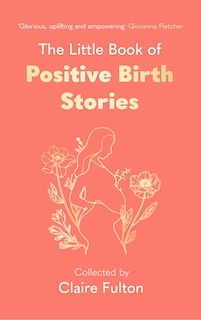 Front cover_The Little Book of Positive Birth Stories