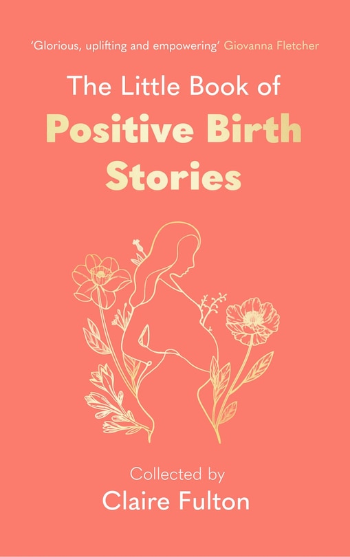 Front cover_The Little Book of Positive Birth Stories