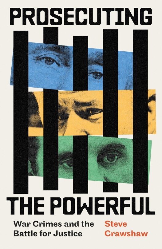 Front cover_Prosecuting the Powerful: War Crimes and the Battle for Justice