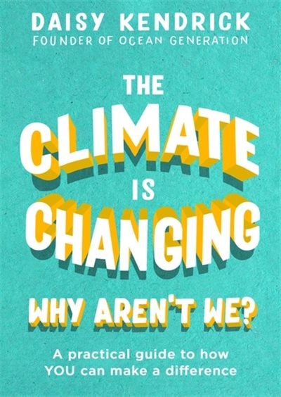 Front cover_The Climate is Changing, Why Aren't We?