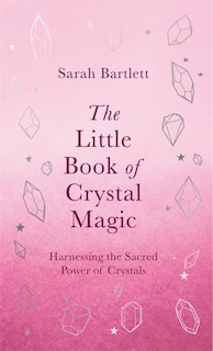 Front cover_The Little Book of Crystal Magic