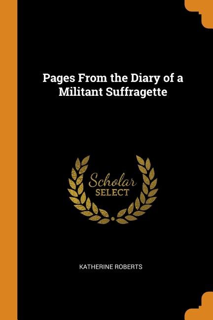 Front cover_Pages From the Diary of a Militant Suffragette