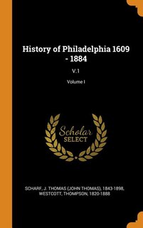 Front cover_History of Philadelphia 1609 - 1884