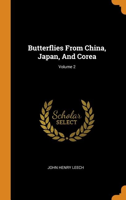 Butterflies From China, Japan, And Corea; Volume 2