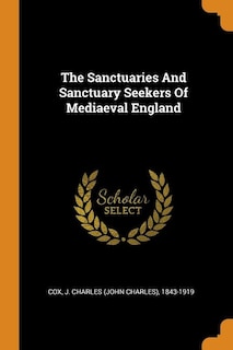 Couverture_The Sanctuaries And Sanctuary Seekers Of Mediaeval England