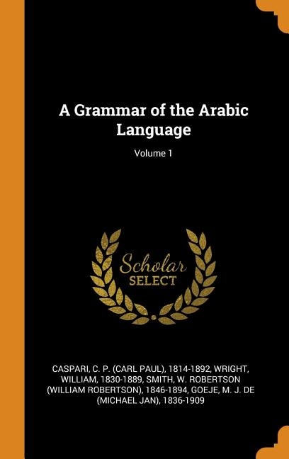 Front cover_A Grammar of the Arabic Language; Volume 1