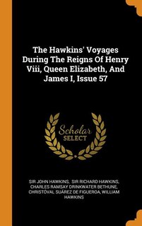 Couverture_The Hawkins' Voyages During The Reigns Of Henry Viii, Queen Elizabeth, And James I, Issue 57