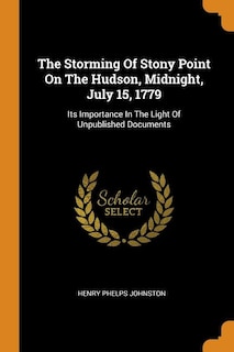 Couverture_The Storming Of Stony Point On The Hudson, Midnight, July 15, 1779