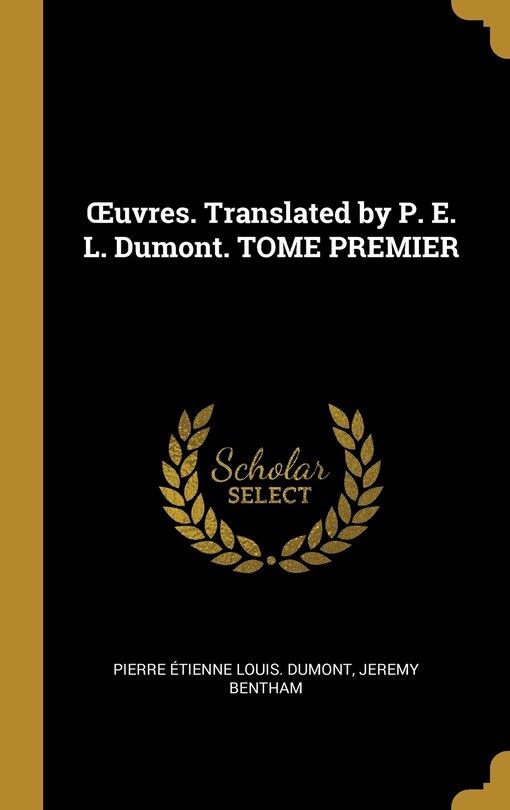 Front cover_OEuvres. Translated by P. E. L. Dumont. TOME PREMIER