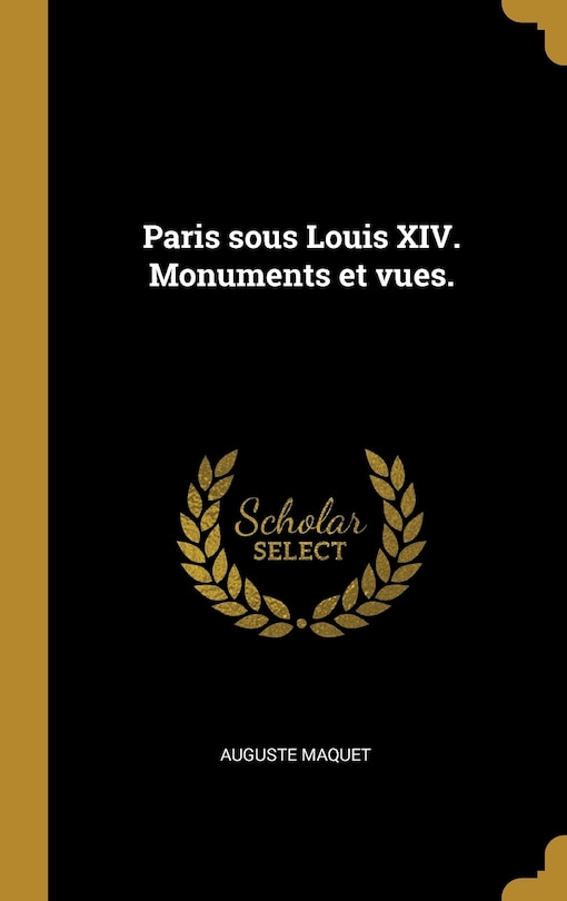 Couverture_Paris sous Louis XIV. Monuments et vues.