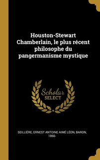 Houston-Stewart Chamberlain, le plus récent philosophe du pangermanisme mystique