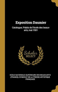 Exposition Daumier: Catalogue; Palais de l'école des beaux-arts, mai 1901