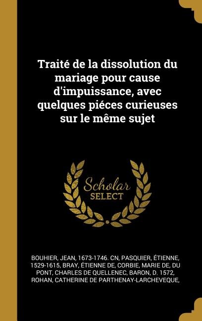 Front cover_Traité de la dissolution du mariage pour cause d'impuissance, avec quelques piéces curieuses sur le même sujet