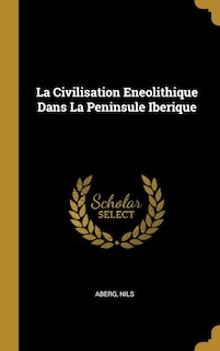 Front cover_La Civilisation Eneolithique Dans La Peninsule Iberique