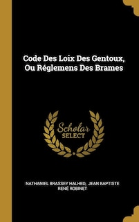 Couverture_Code Des Loix Des Gentoux, Ou R&eacute;glemens Des Brames