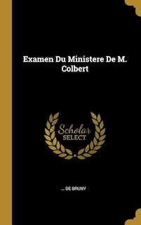 Examen Du Ministere De M. Colbert