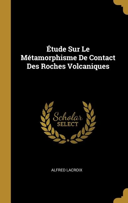 Front cover_Étude Sur Le Métamorphisme De Contact Des Roches Volcaniques