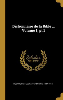 Front cover_Dictionnaire de la Bible ... Volume 1, pt.1