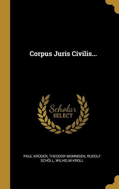 Front cover_Corpus Juris Civilis...
