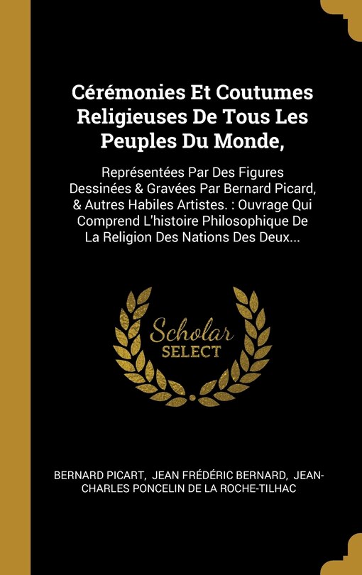 Front cover_Cérémonies Et Coutumes Religieuses De Tous Les Peuples Du Monde,