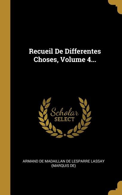 Couverture_Recueil De Differentes Choses, Volume 4...