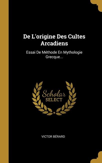 Couverture_De L'origine Des Cultes Arcadiens