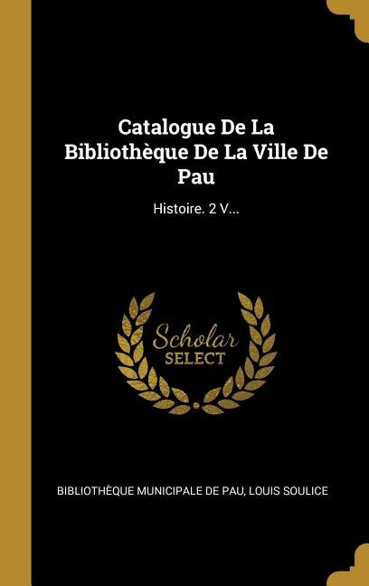 Front cover_Catalogue De La Bibliothèque De La Ville De Pau