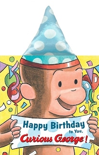 Front cover_Happy Birthday to You, Curious George! Party Hat Book