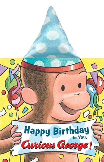 Front cover_Happy Birthday to You, Curious George! Party Hat Book