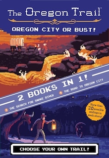Front cover_The Oregon Trail: Oregon City or Bust! (Two Books in One)