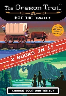 Front cover_The Oregon Trail: Hit the Trail! (Two Books in One)