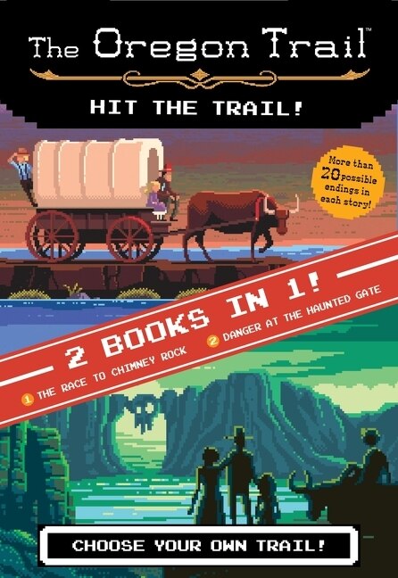 Front cover_The Oregon Trail: Hit the Trail! (Two Books in One)
