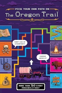 Front cover_The Oregon Trail: Pick Your Own Path on the Oregon Trail