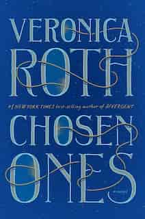 Chosen Ones Signed Edition: The New Novel From New York Times Best-selling Author Veronica Roth by Veronica Roth