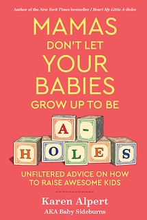 Couverture_Mamas Don't Let Your Babies Grow Up To Be A-holes